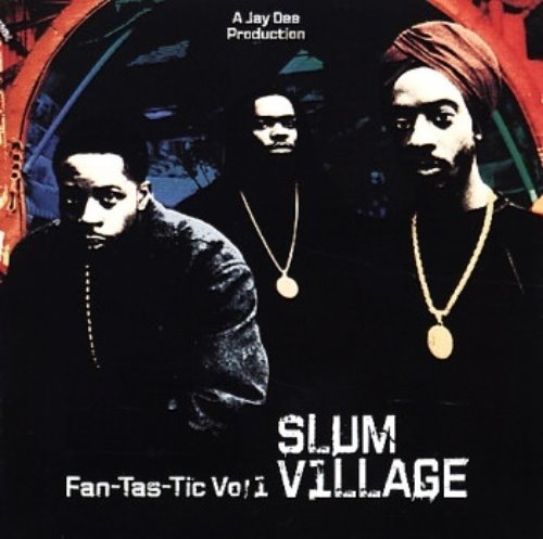 Slum Village / Fan-Tas-Tic Vol. 1