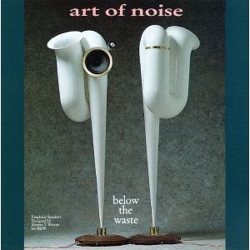 Art Of Noise / Below The Waste