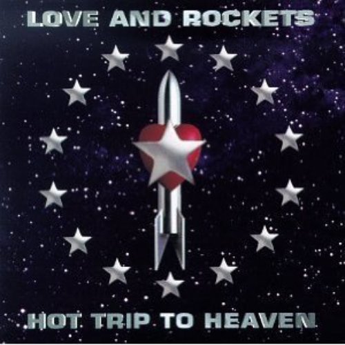 Love And Rockets / Hot Trip To Heaven