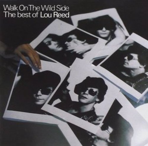 Lou Reed / Walk on the Wild Side: The Best of Lou Reed