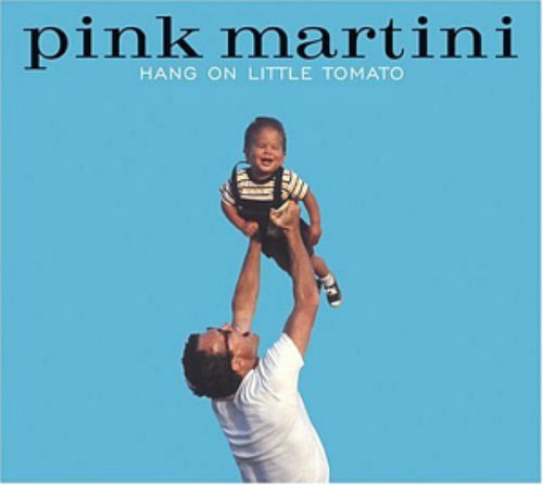 Pink Martini / Hang On Little Tomato (DIGI-PAK)