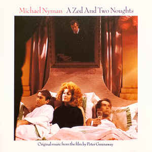 Michael Nyman ‎/ A Zed And Two Noughts