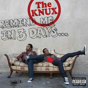 The Knux / Remind Me In 3 Days...