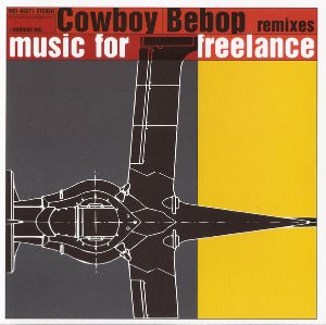O.S.T. / Cowboy Bebop: Remixes - Music For Freelance (미개봉)