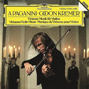 Gidon Kremer / A Paganini : Virtuoso Violin Music
