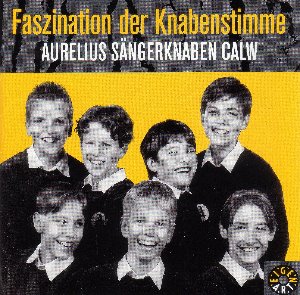 Faszination der Knabenstimme / Aurelius Sängerknaben Calw