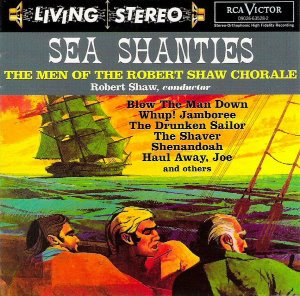 Robert Shaw Chorale / Sea Shanties
