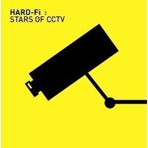 Hard-Fi / Stars Of CCTV