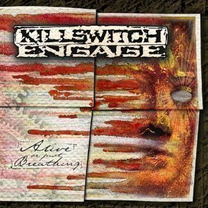 Killswitch Engage / Alive Or Just Breathing
