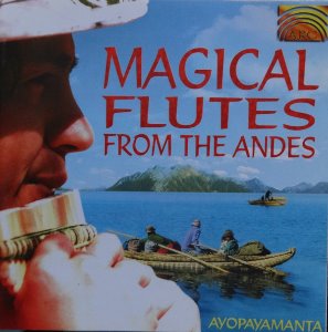Ayopayamanta / Magical Flutes From Andes