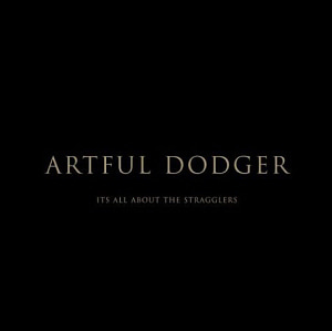 Artful Dodger / It&#039;s All About The Stragglers (홍보용)