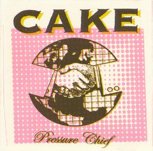 Cake / Pressure Chief