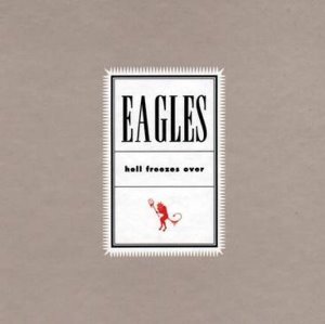 Eagles / Hell Freezes Over