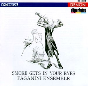 Paganini Ensemble / Smoke Gets in Your Eyes