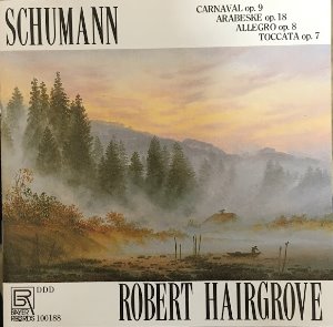 Robert Hairgrove / Schumann : Carnaval Op.9, Arabeske Op.18, Allegro Op.8, Toccata Op.7