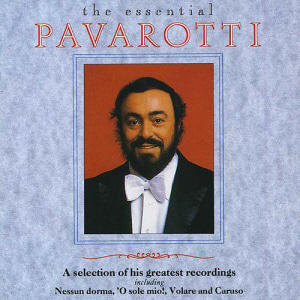 Luciano Pavarotti / The Essential Pavarotti