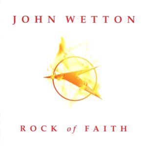 John Wetton / Rock Of Faith