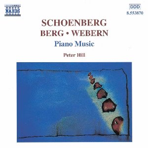 Peter Hill / Schoenberg, Berg, Webern : Piano Music