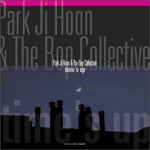 박지훈 &amp; 밥 컬렉티브(Park Ji Hoon &amp; The Bop Collective) / Time&#039;s Up