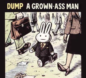 Dump ‎/ A Grown-Ass Man (DIGI-PAK)