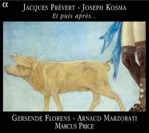 Gersende Florens / Prevert &amp; Kosma : Et Puis Apres.. (DIGI-PAK)