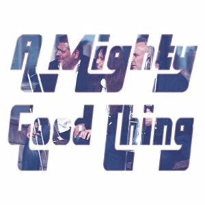 A Mighty Good Thing /A Mighty Good Thing (DIGI-PAK)
