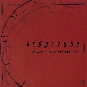 데스페라도(Desperado) / Desperado In Desperados