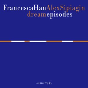 한지연(Francesca Han) / Alex Sipiagin - Dream Episodes
