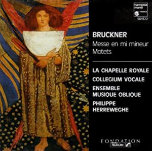 Philippe Herreweghe / Bruckner : Messe En Mi, Motets