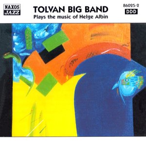 Tolvan Big Band / Plays The Music Of Helge Albin