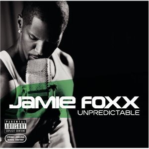 Jamie Foxx / Unpredictable
