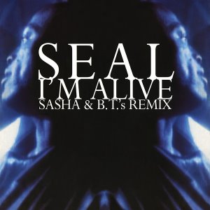[LP] Seal / I&#039;m Alive (Sasha &amp; B.T.&#039;s Remix)