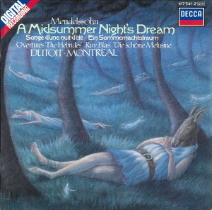 Charles Dutoit / Mendelssohn: A Midsummer Night&#039;s Dream etc.