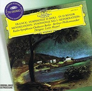 Lorin Maazel / Franck : Symphony In D Minor, Mendelssohn : Symphony No.5 &#039;Reformation&#039;