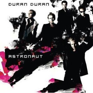 Duran Duran / Astronaut