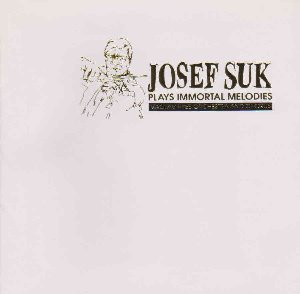 Josef Suk / Plays Immortal Melodies