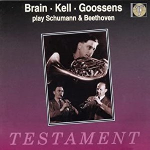 Reginald Kell, Dennis Brain / Brain, Kell, Goossens play Schumann &amp; Beethoven