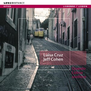 Luísa Cruz, Jeff Cohen / Quando Lisboa Anoitece (DIGI-PAK)