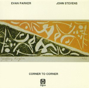 Evan Parker / John Stevens / Corner To Corner