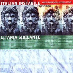 Italian Instabile Orchestra / Litania Sibilante
