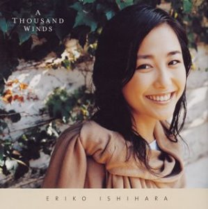 Eriko Ishihara (이시하라 에리코) / A Thousand Winds