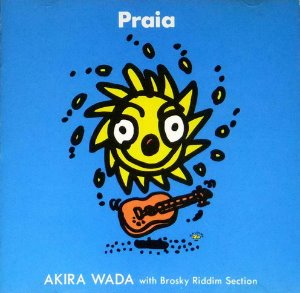 Akira Wada With Brosky Riddim Section / Praia (미개봉)