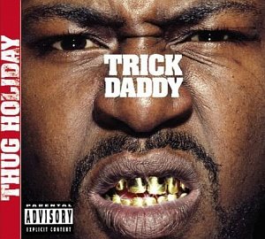 Trick Daddy / Thug Holiday