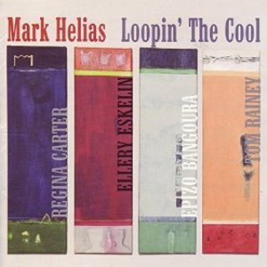 Mark Helias / Loopin&#039; The Cool