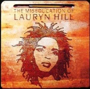 Lauryn Hill / The Miseducation Of Lauryn Hill