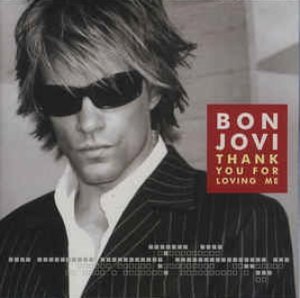 Bon Jovi ‎/ Thank You For Loving Me (SINGLE)