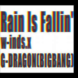 w-inds.(윈즈) / Rain Is Fallin&#039; / Hybrid Dream (Feat.g-Dragon) (SINGLE, 미개봉)