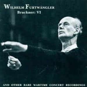 Wilhelm Furtwangler / Bruckner: Symphony 6 &amp; Brahms Symphony No. 1