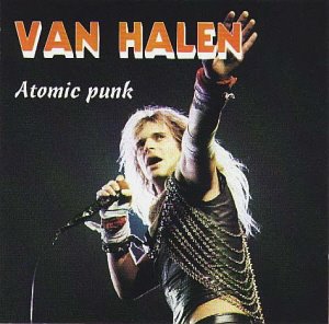 Van Halen / Atomic Punk (LIVE BOOTLEG)