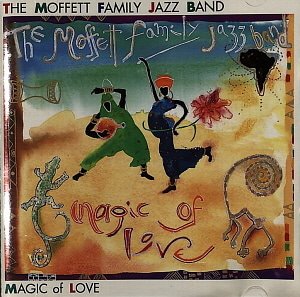 The Moffett Family Jazz Band / Magic Of Love